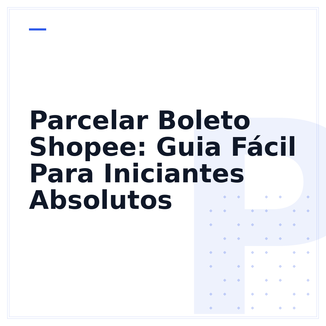Parcelar Boleto Shopee: Guia Fácil Para Iniciantes Absolutos