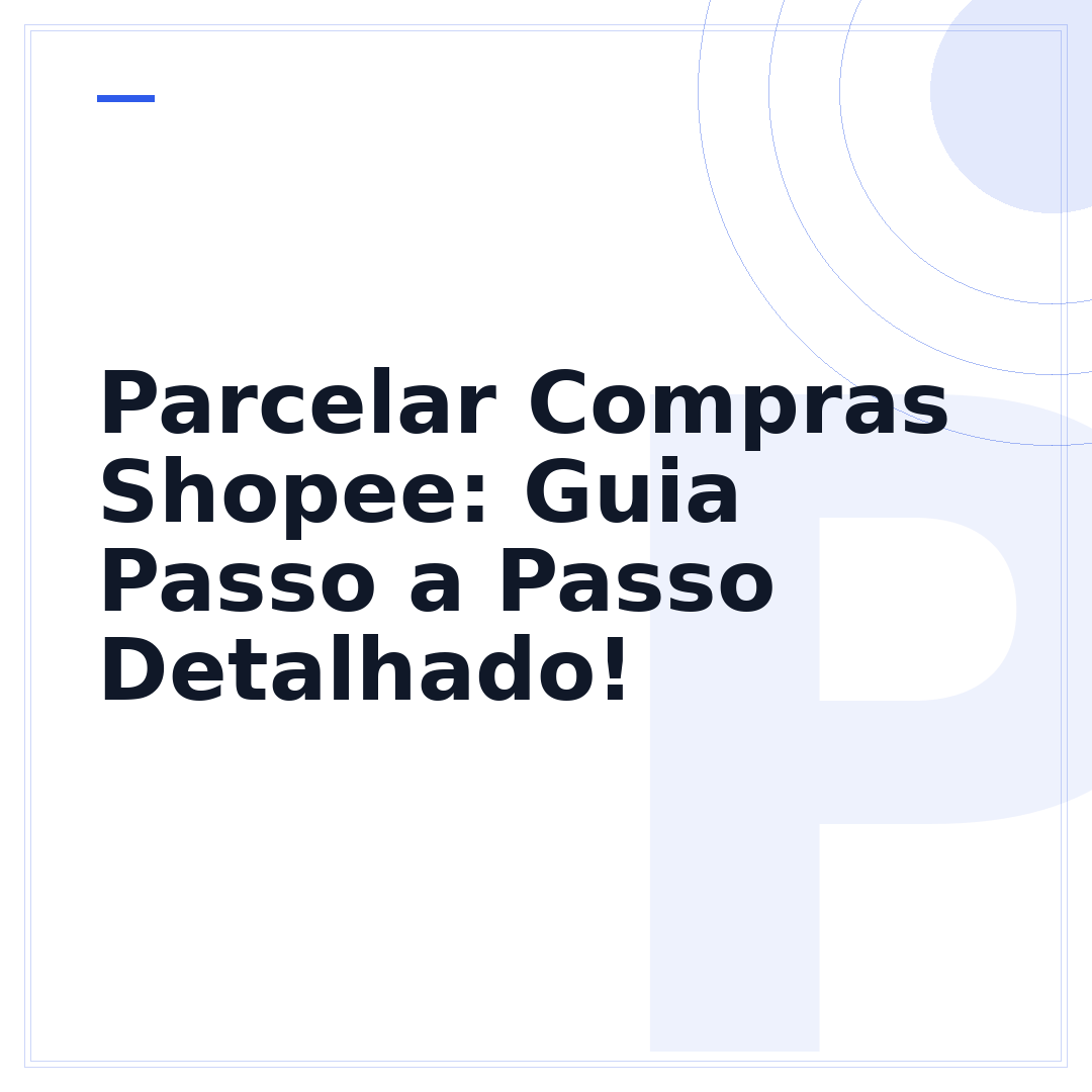 Parcelar Compras Shopee: Guia Passo a Passo Detalhado!