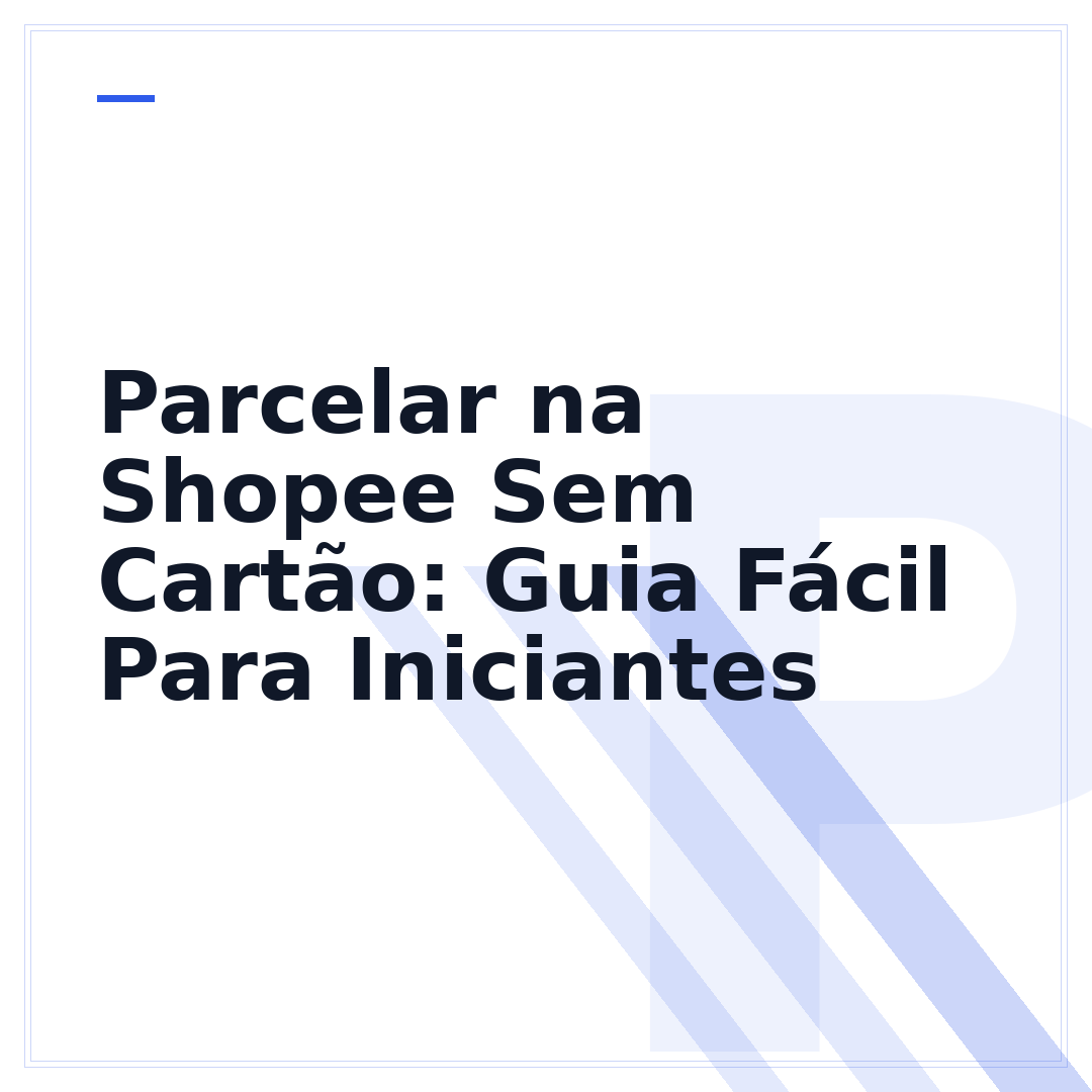 Parcelar na Shopee Sem Cartão: Guia Fácil Para Iniciantes