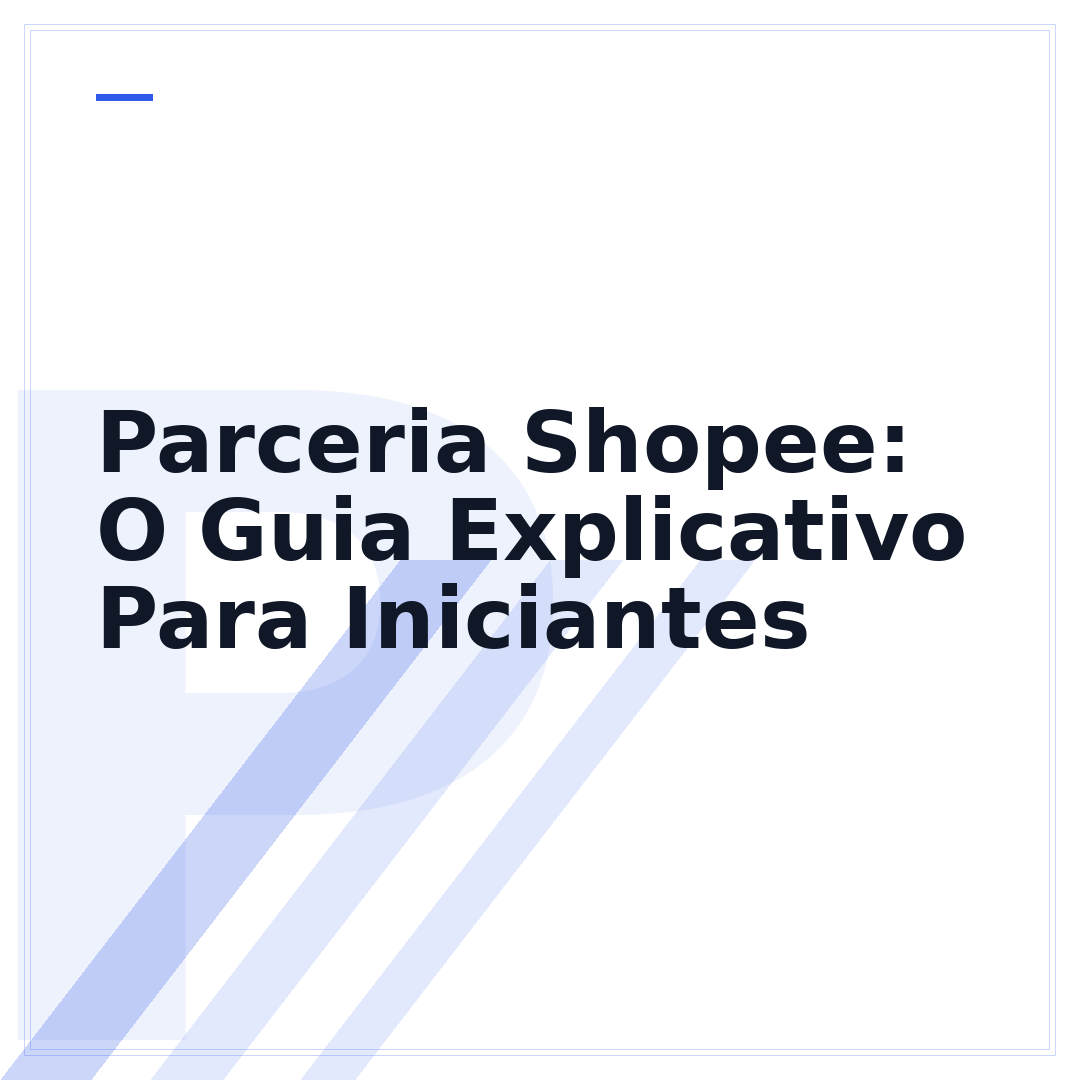 Parceria Shopee: O Guia Explicativo Para Iniciantes