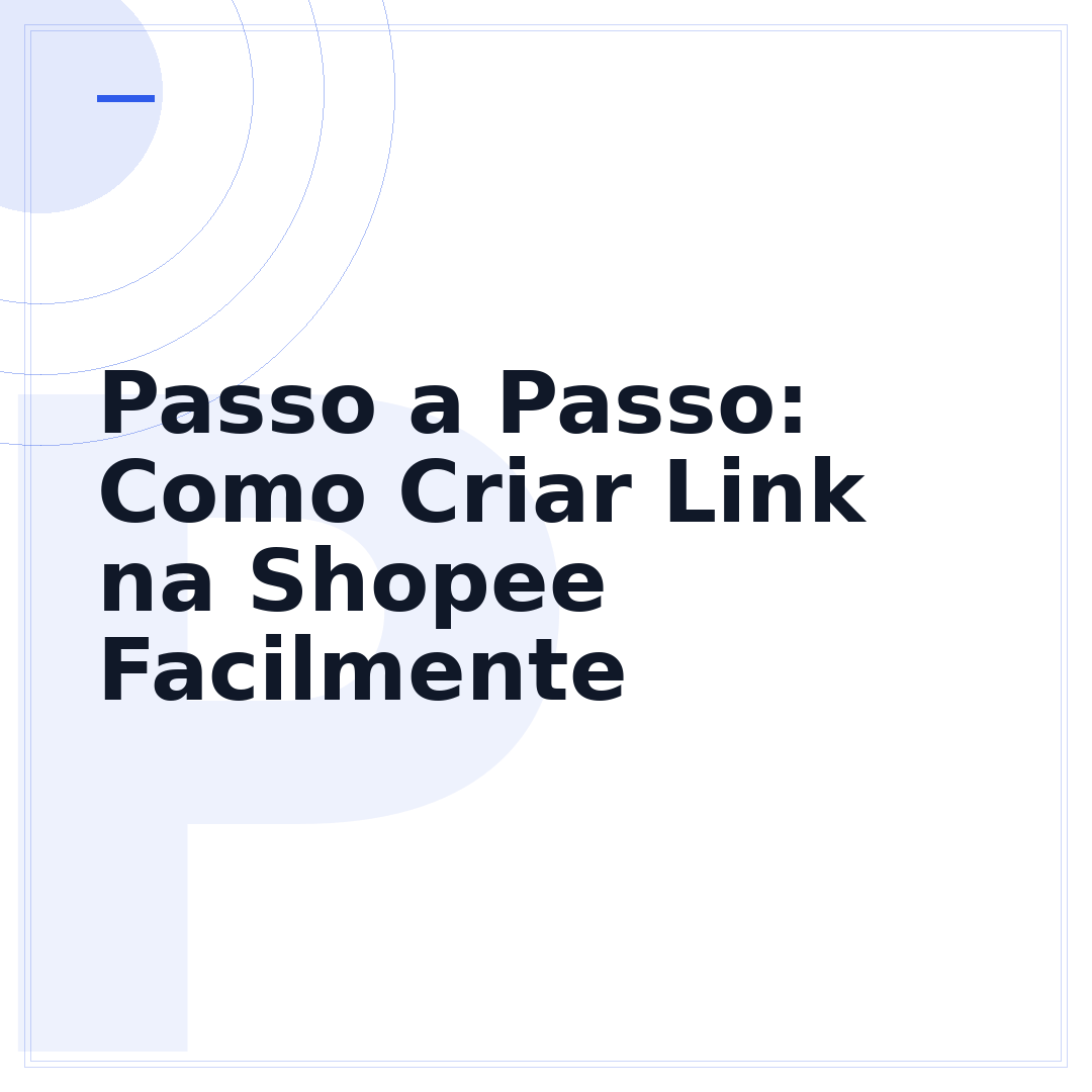 Passo a Passo: Como Criar Link na Shopee Facilmente