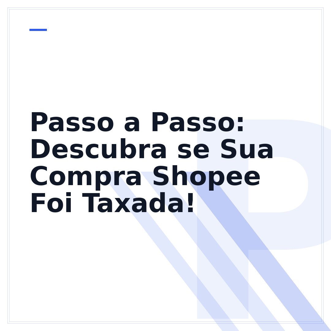 Passo a Passo: Descubra se Sua Compra Shopee Foi Taxada!