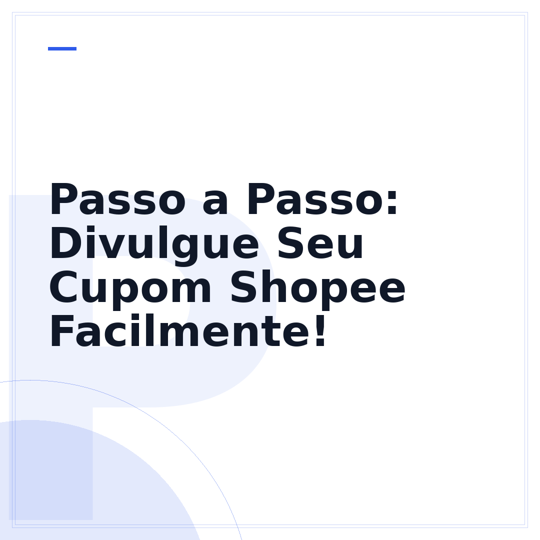 Passo a Passo: Divulgue Seu Cupom Shopee Facilmente!