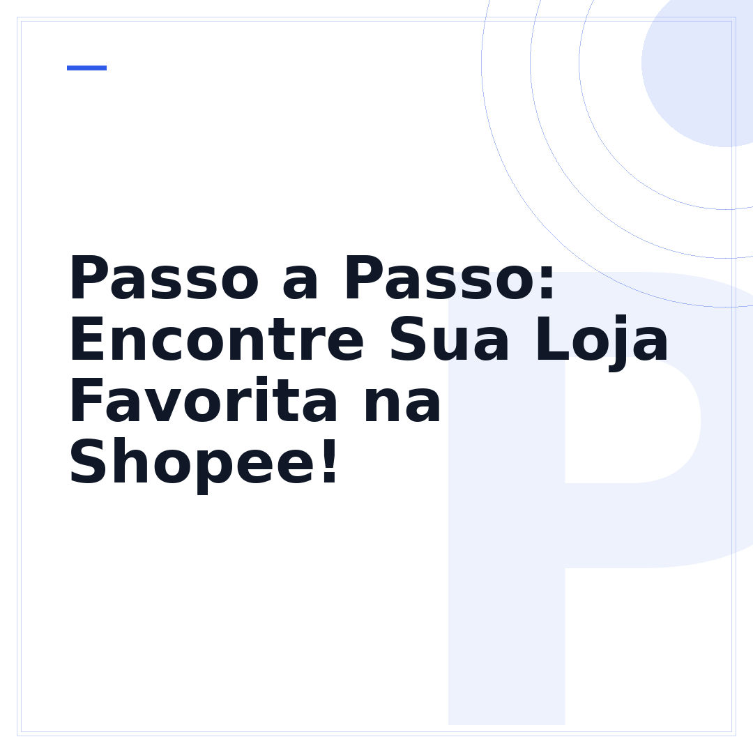 Passo a Passo: Encontre Sua Loja Favorita na Shopee!