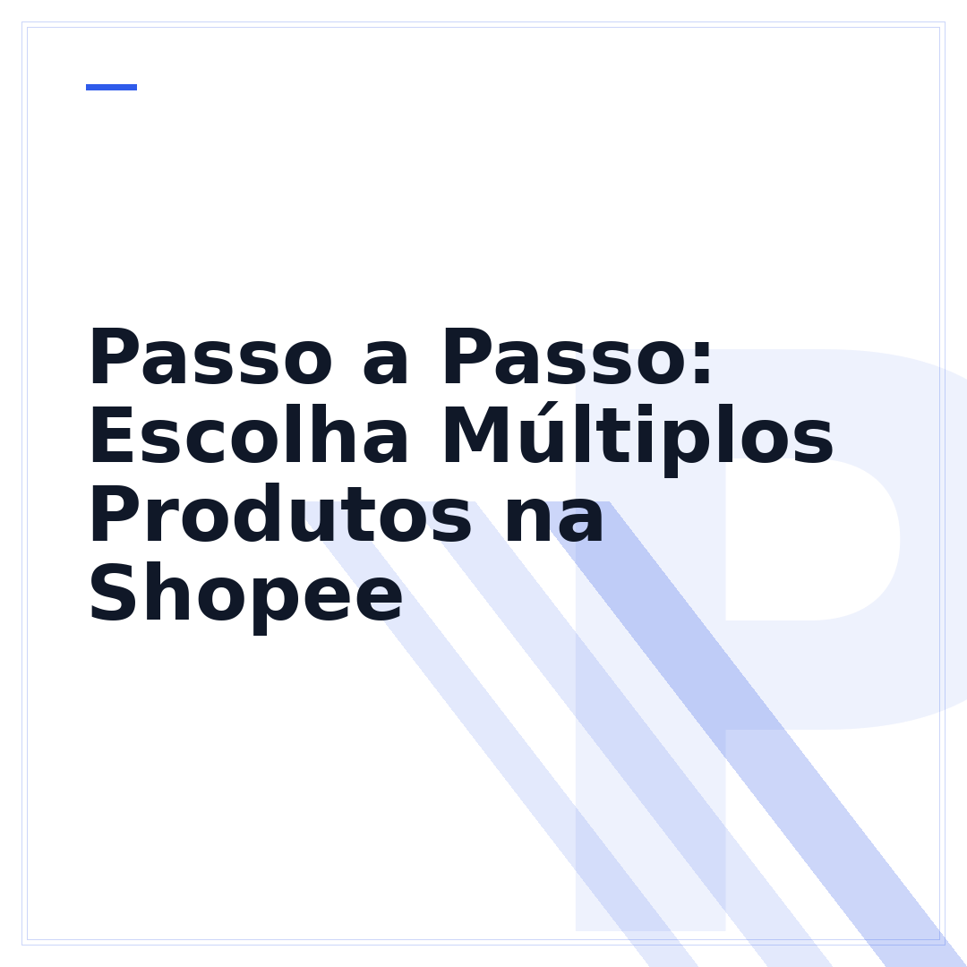 Passo a Passo: Escolha Múltiplos Produtos na Shopee
