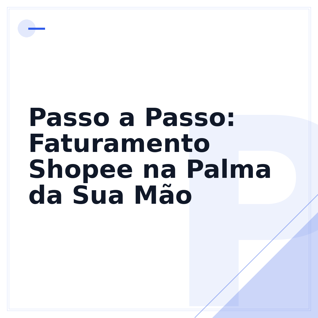 Passo a Passo: Faturamento Shopee na Palma da Sua Mão