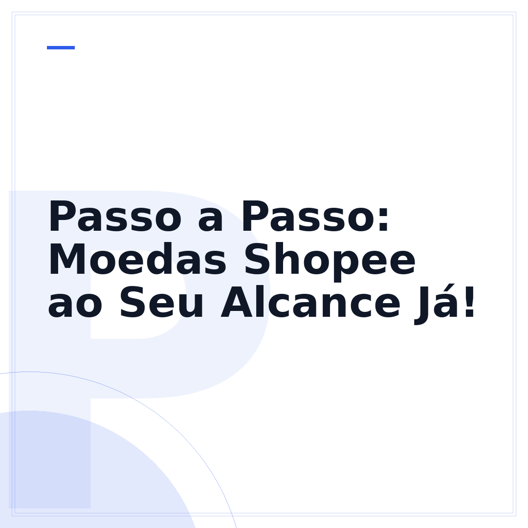 Passo a Passo: Moedas Shopee ao Seu Alcance Já!
