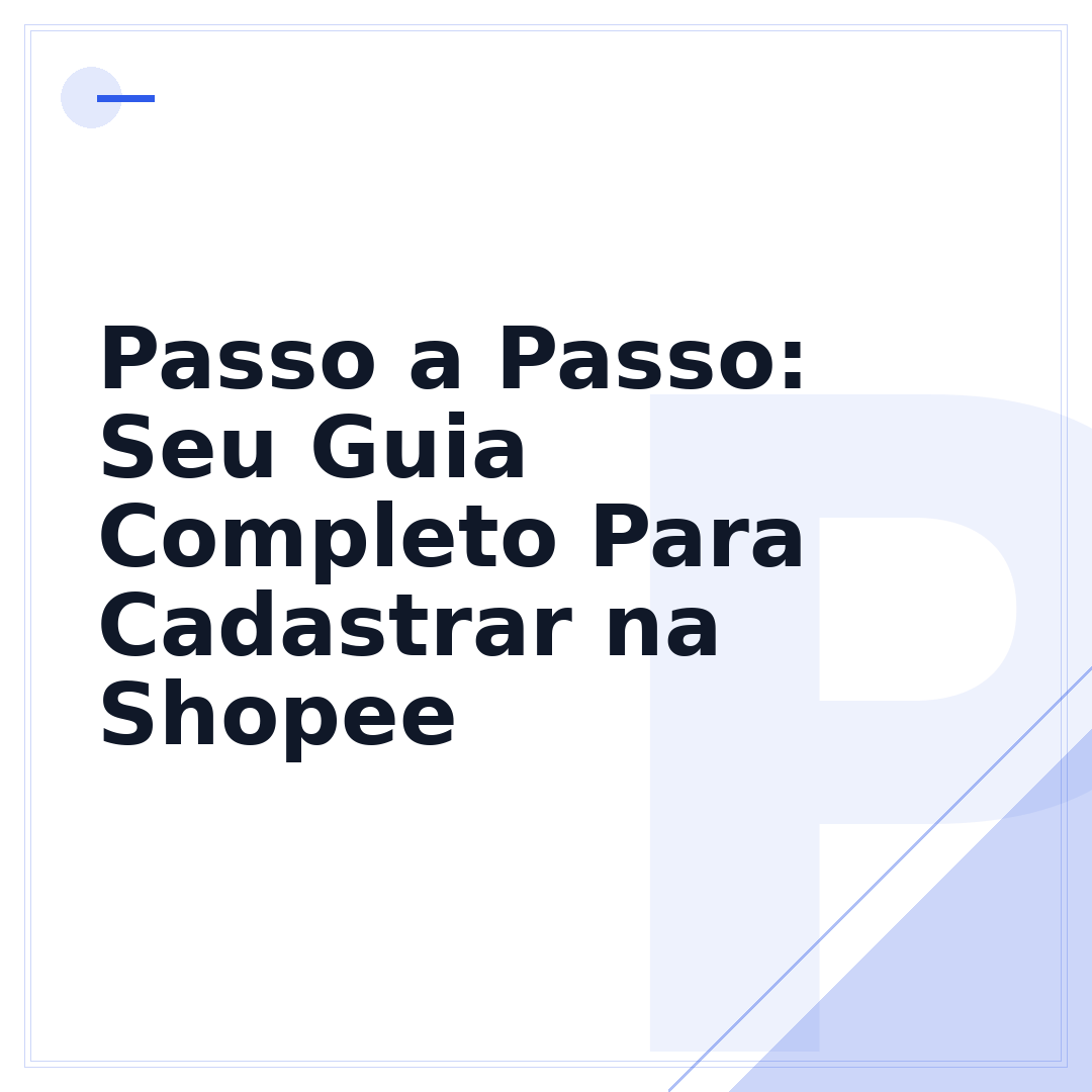 Passo a Passo: Seu Guia Completo Para Cadastrar na Shopee