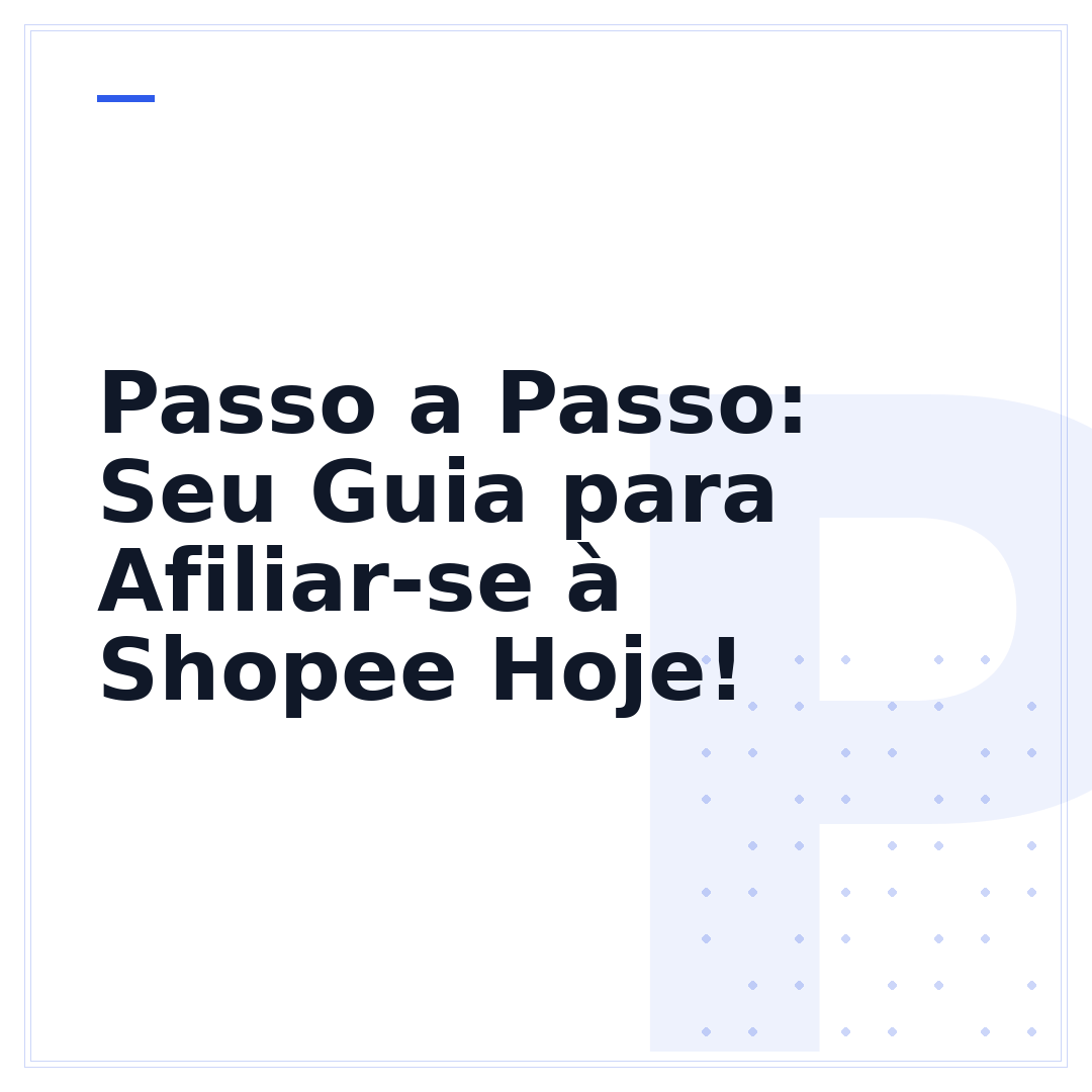Passo a Passo: Seu Guia para Afiliar-se à Shopee Hoje!