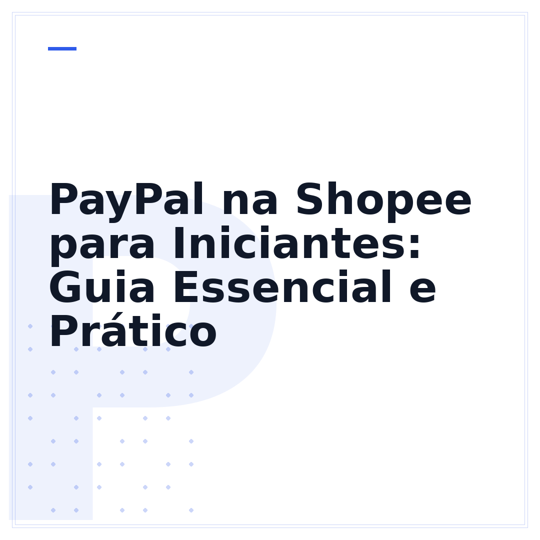 PayPal na Shopee para Iniciantes: Guia Essencial e Prático