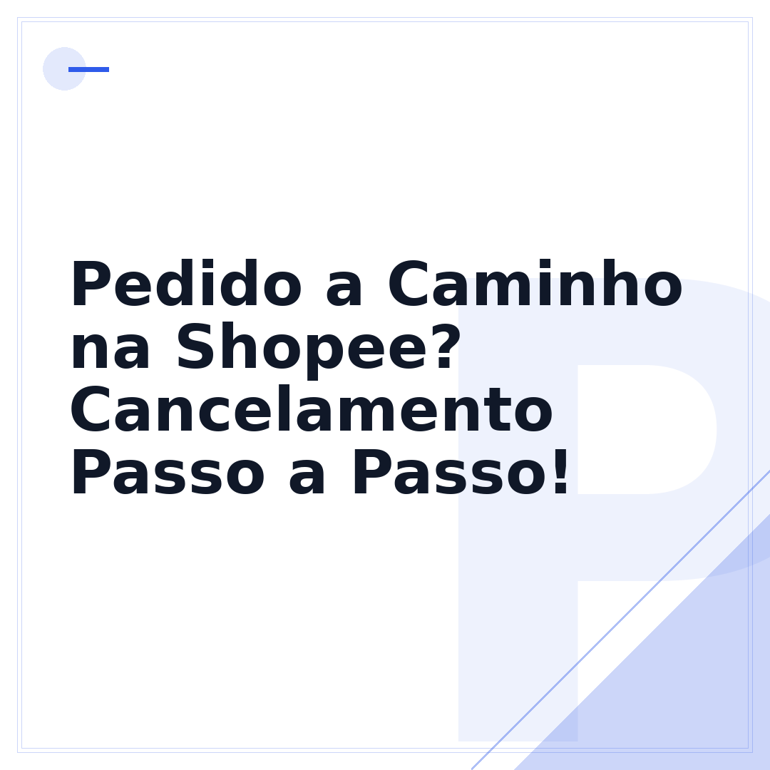 Pedido a Caminho na Shopee? Cancelamento Passo a Passo!