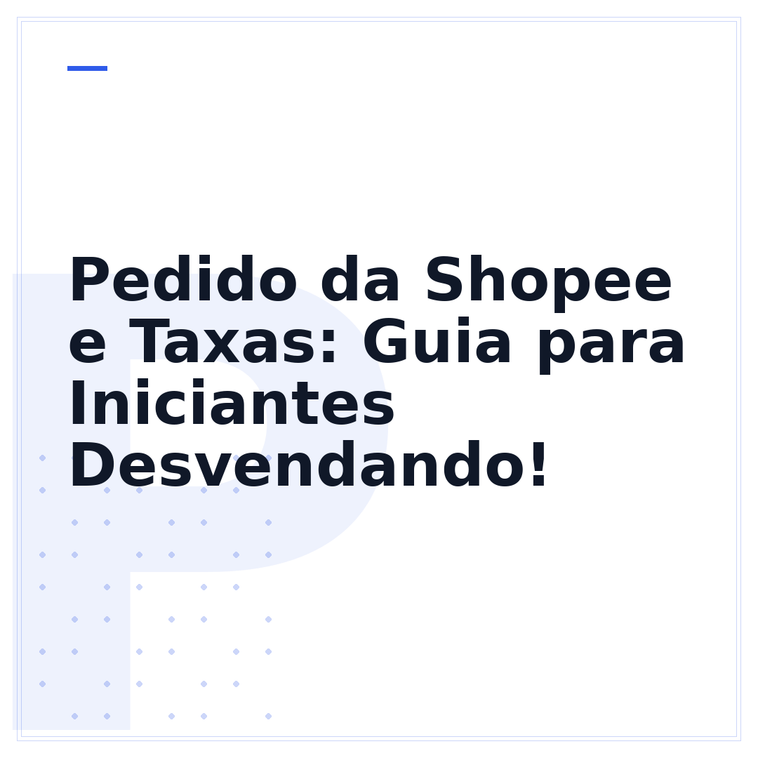 Pedido da Shopee e Taxas: Guia para Iniciantes Desvendando!