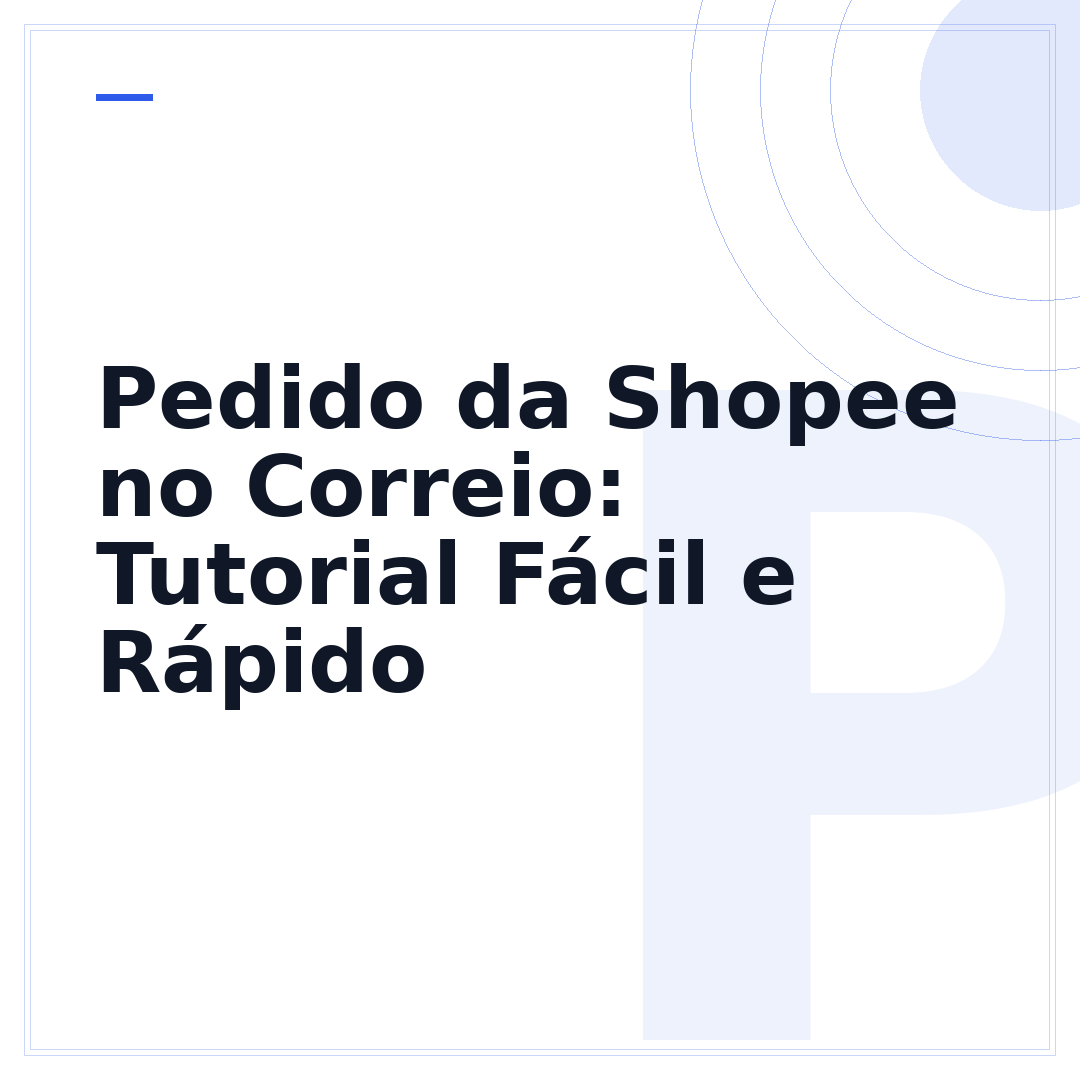 Pedido da Shopee no Correio: Tutorial Fácil e Rápido