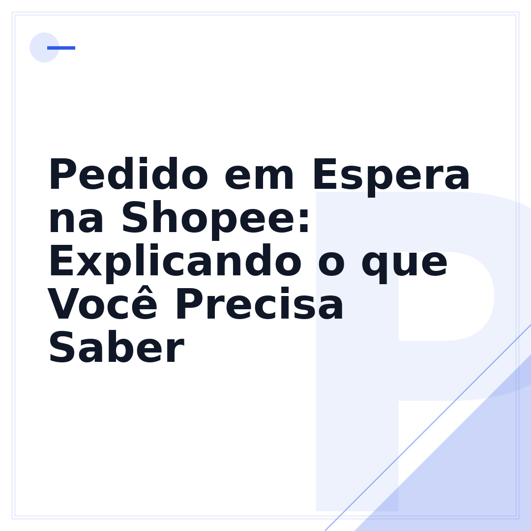Pedido em Espera na Shopee: Explicando o que Você Precisa Saber