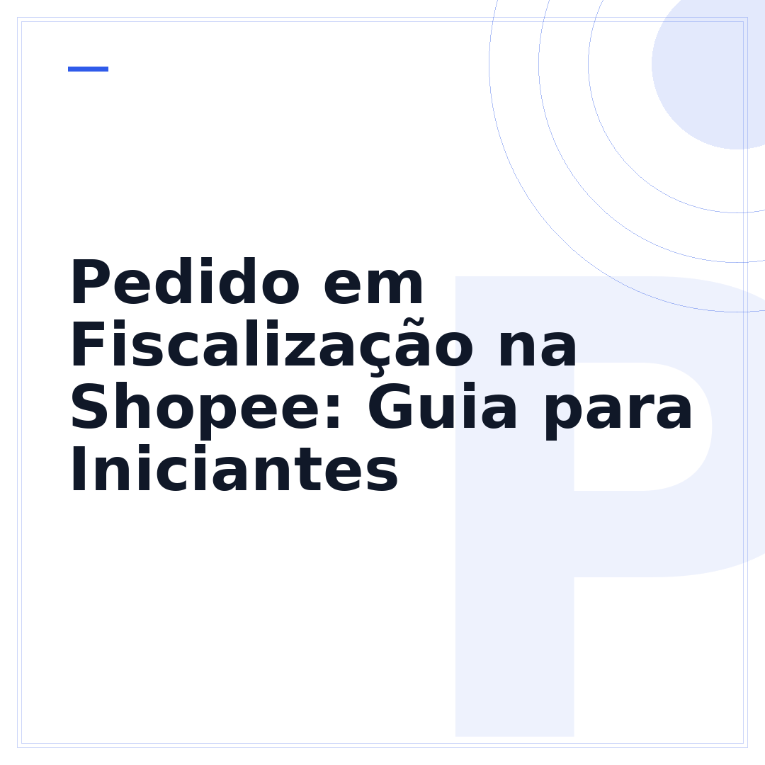 Pedido em Fiscalização na Shopee: Guia para Iniciantes