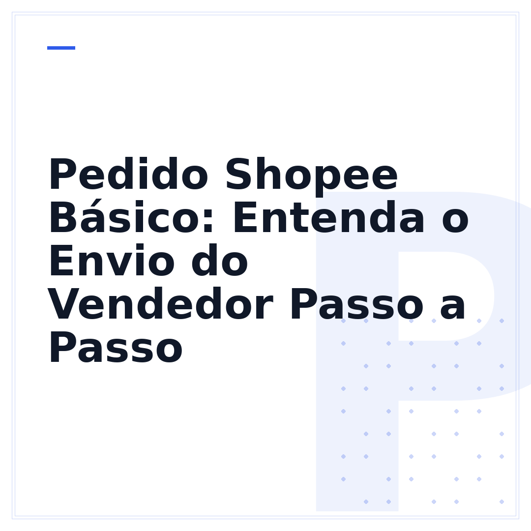 Pedido Shopee Básico: Entenda o Envio do Vendedor Passo a Passo