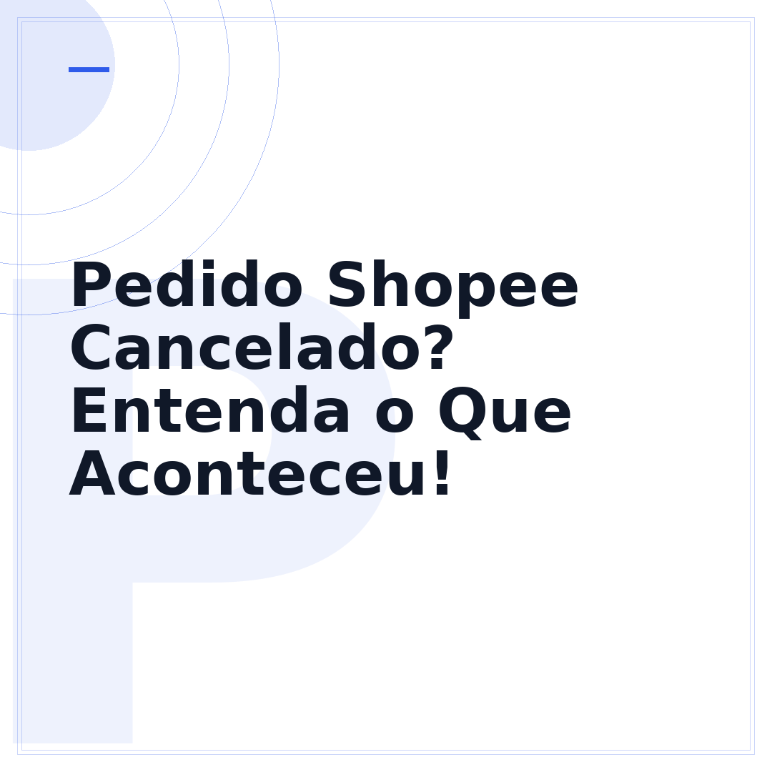 Pedido Shopee Cancelado? Entenda o Que Aconteceu!