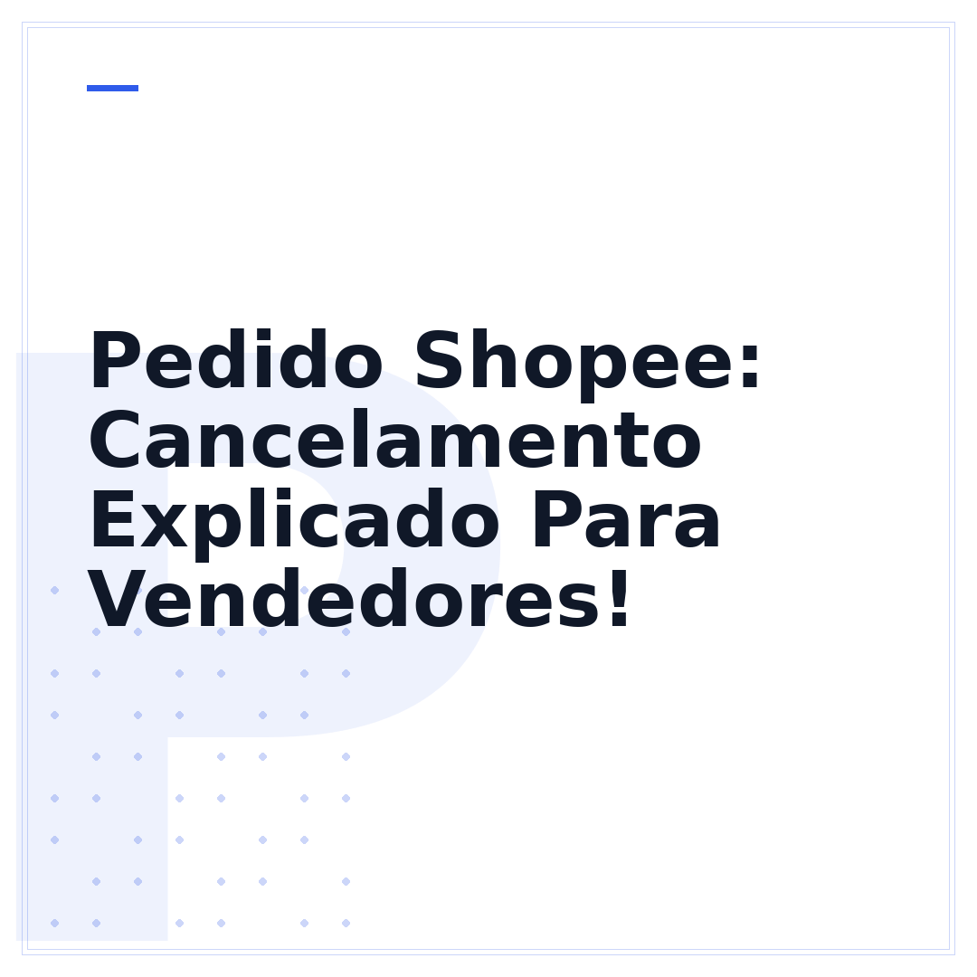 Pedido Shopee: Cancelamento Explicado Para Vendedores!