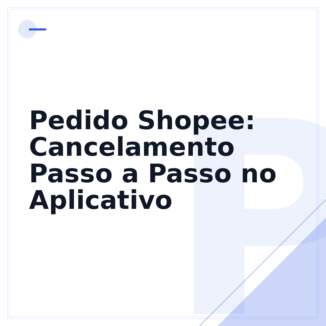 Pedido Shopee: Cancelamento Passo a Passo no Aplicativo