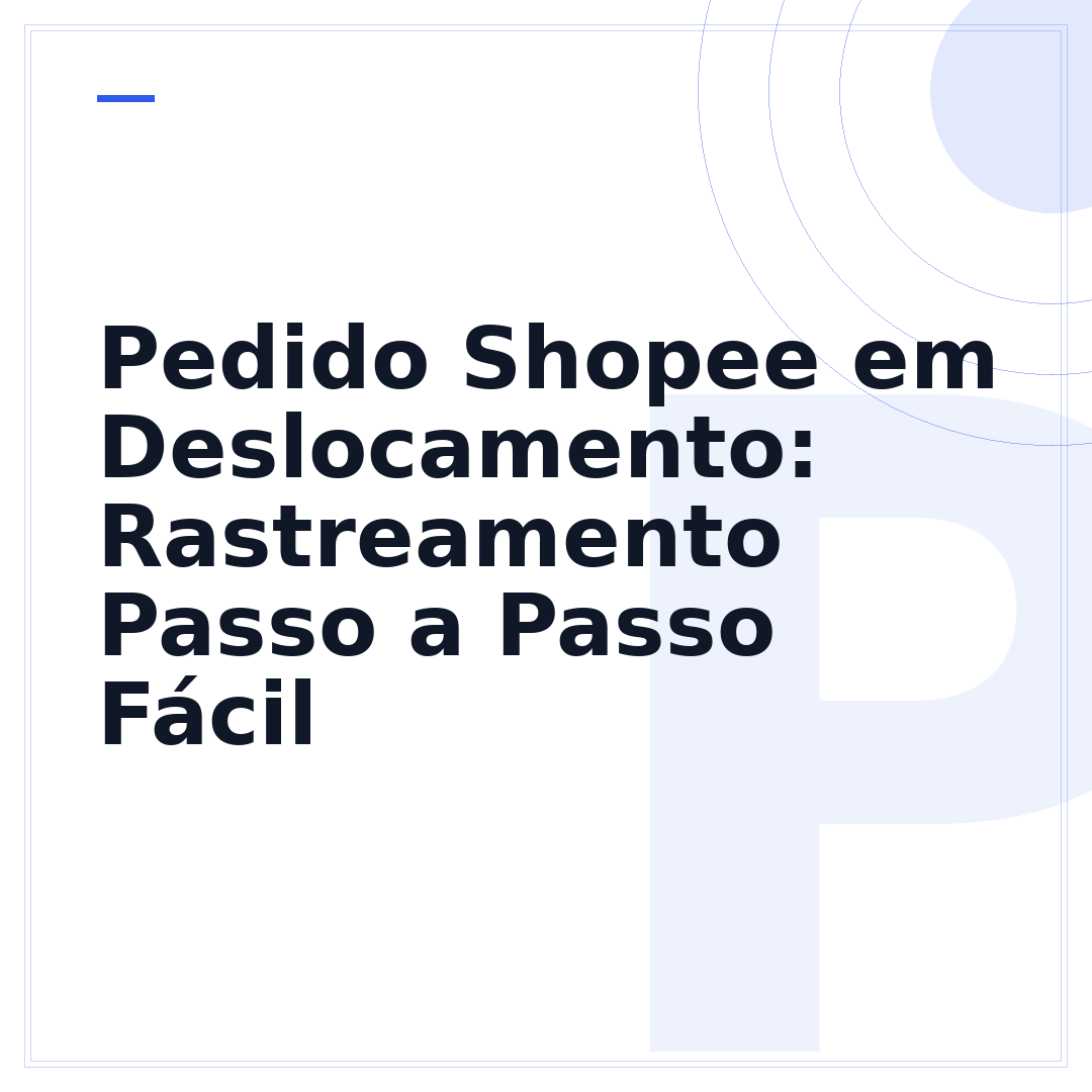 Pedido Shopee em Deslocamento: Rastreamento Passo a Passo Fácil