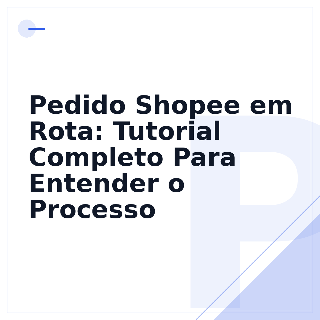 Pedido Shopee em Rota: Tutorial Completo Para Entender o Processo