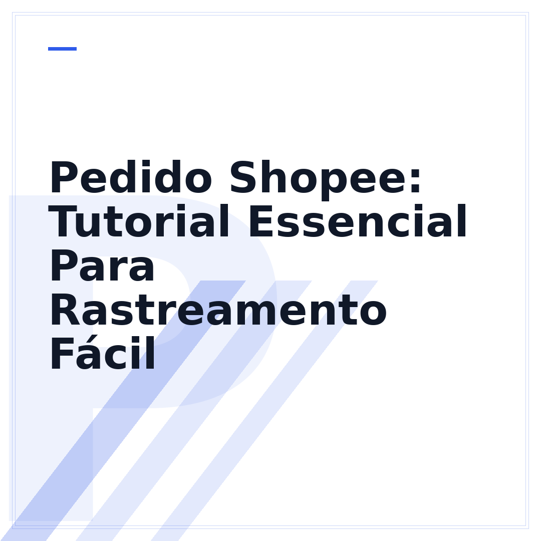 Pedido Shopee: Tutorial Essencial Para Rastreamento Fácil