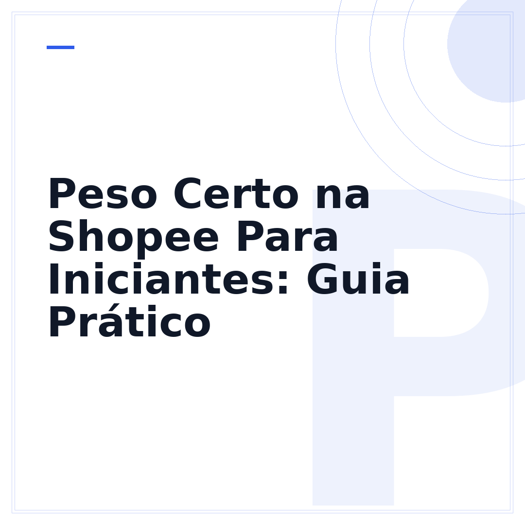 Peso Certo na Shopee Para Iniciantes: Guia Prático