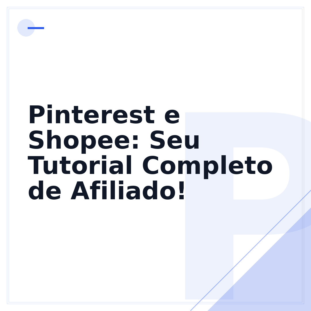 Pinterest e Shopee: Seu Tutorial Completo de Afiliado!