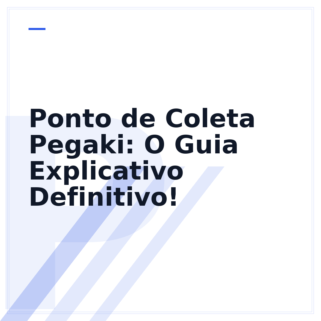 Ponto de Coleta Pegaki: O Guia Explicativo Definitivo!