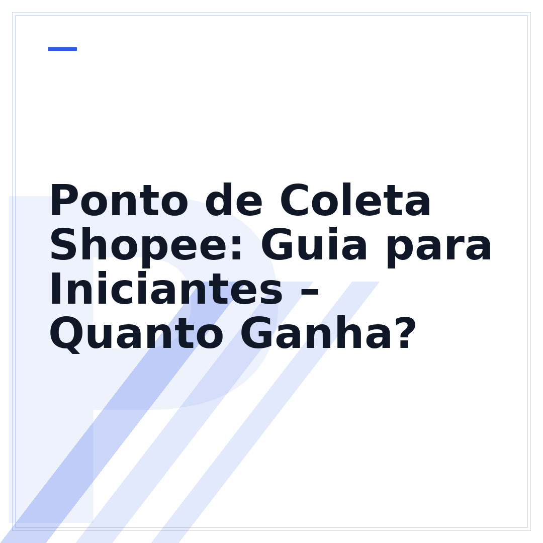 Ponto de Coleta Shopee: Guia para Iniciantes – Quanto Ganha?