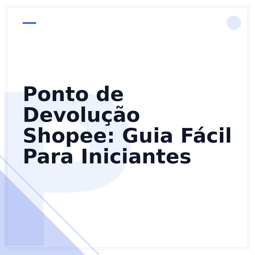 Ponto de Devolução Shopee: Guia Fácil Para Iniciantes