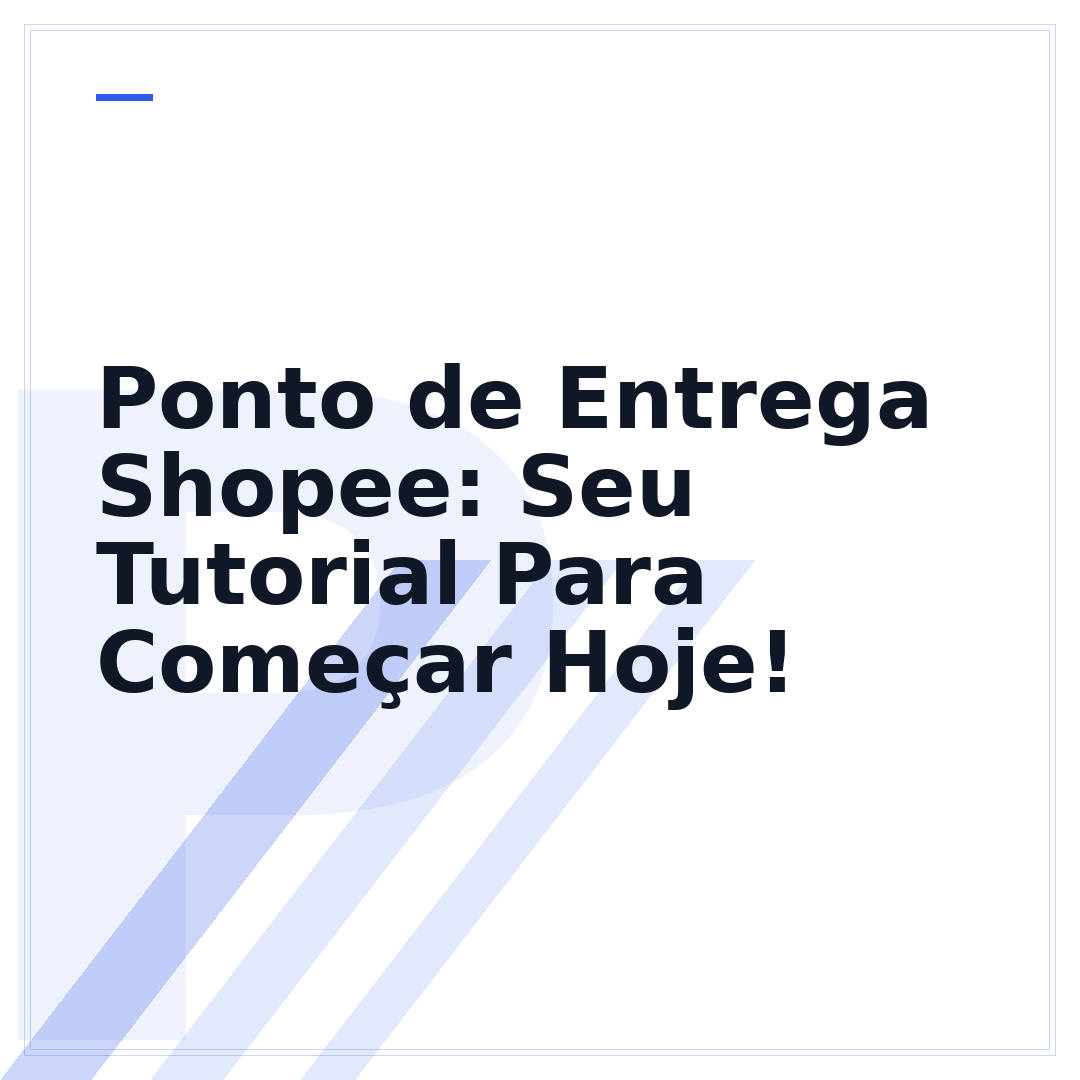 Ponto de Entrega Shopee: Seu Tutorial Para Começar Hoje!