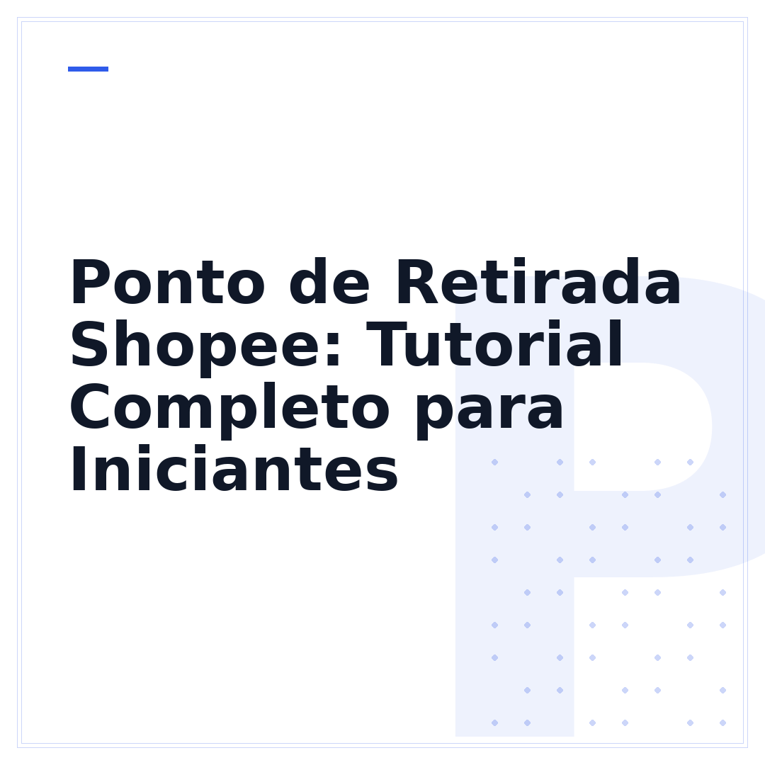 Ponto de Retirada Shopee: Tutorial Completo para Iniciantes