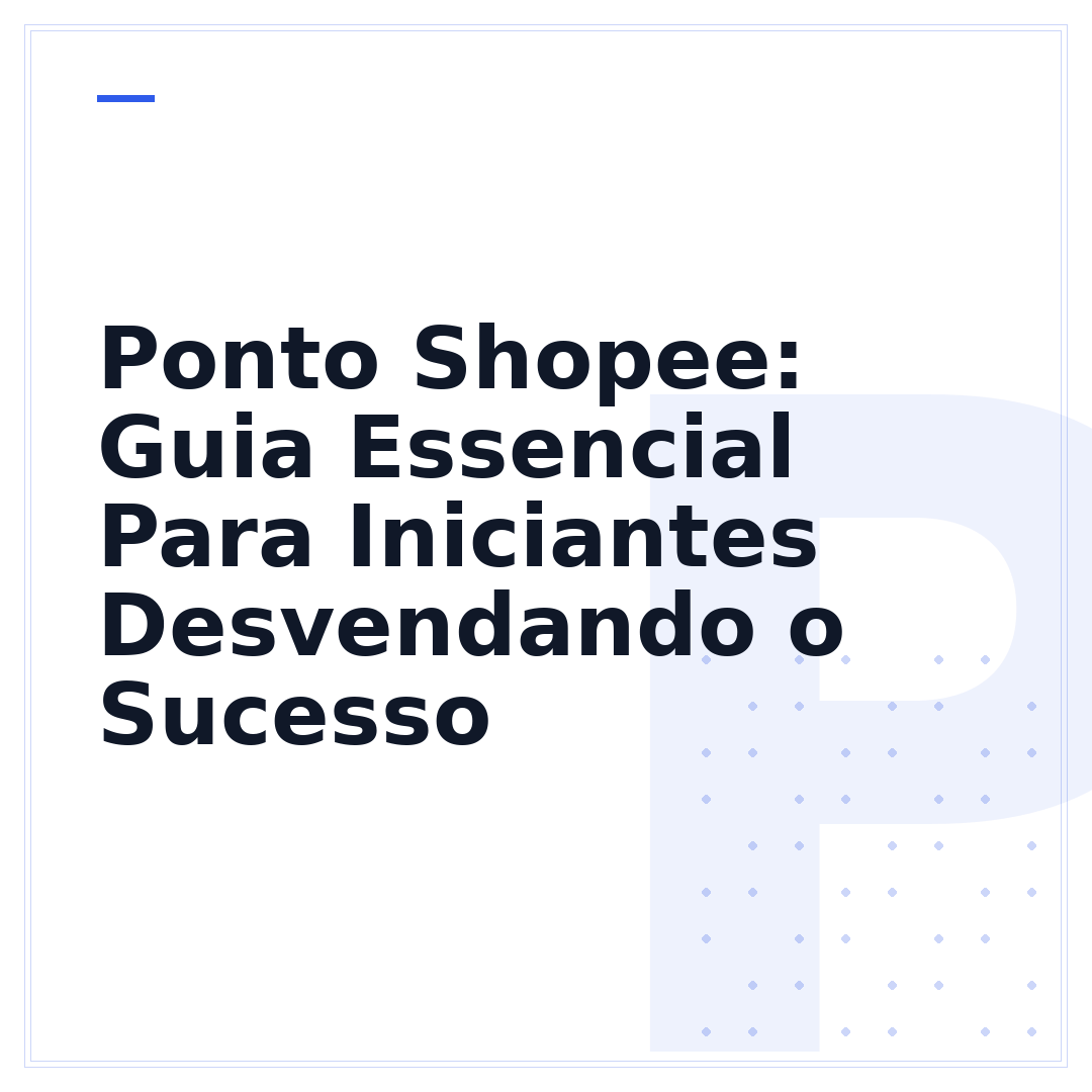 Ponto Shopee: Guia Essencial Para Iniciantes Desvendando o Sucesso