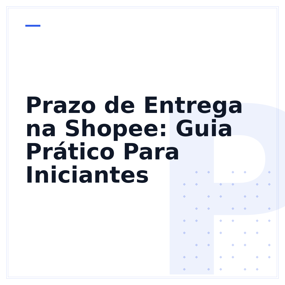 Prazo de Entrega na Shopee: Guia Prático Para Iniciantes