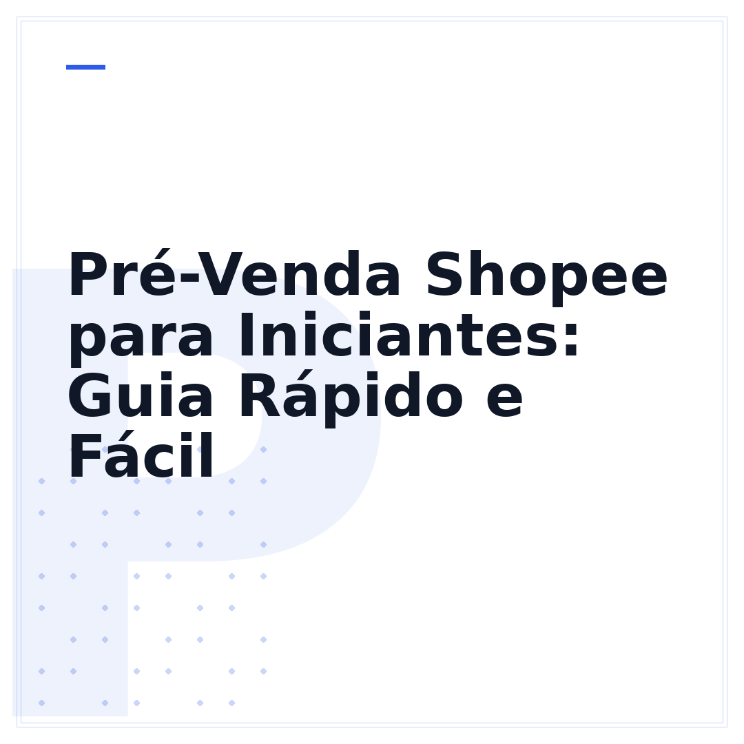 Pré-Venda Shopee para Iniciantes: Guia Rápido e Fácil
