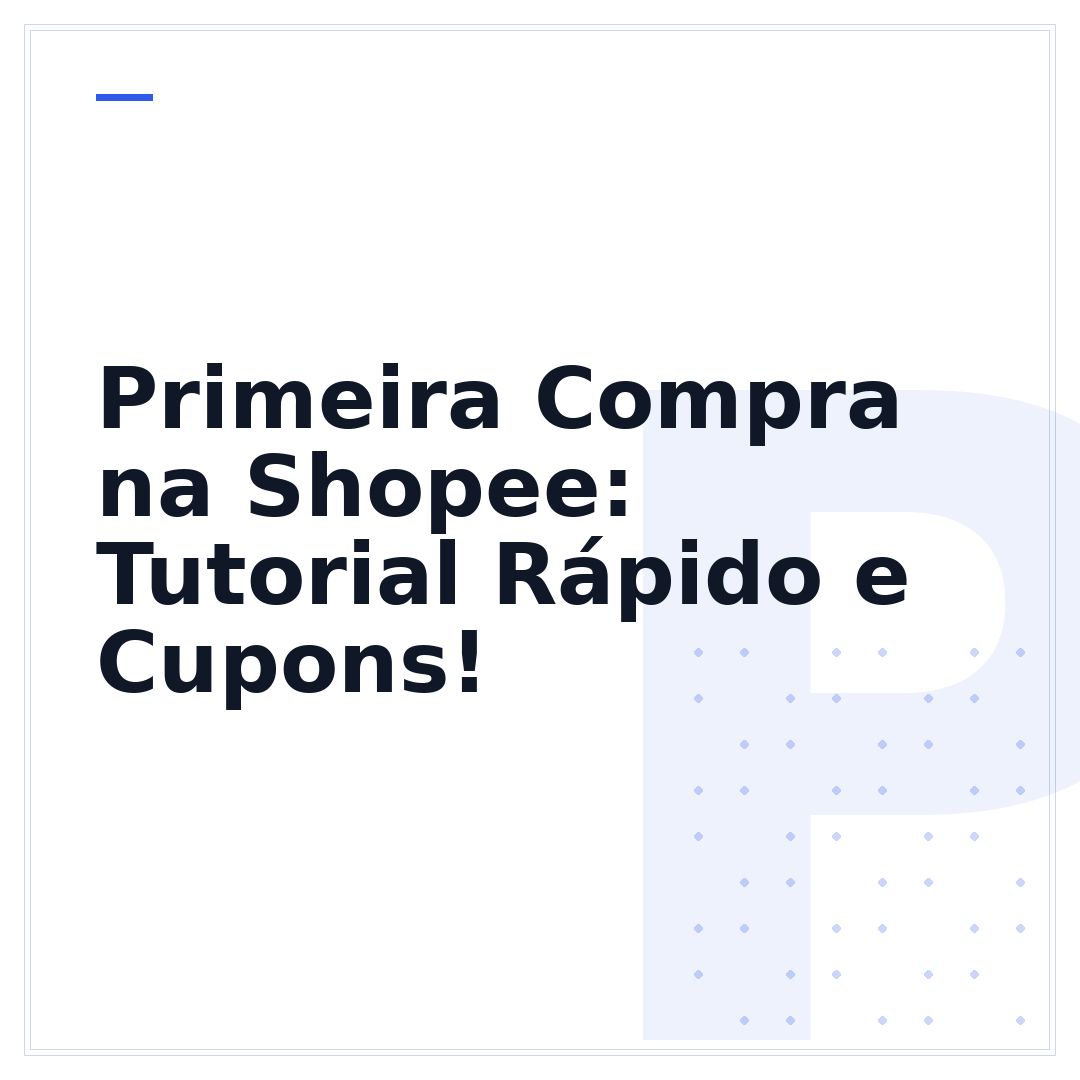 Primeira Compra na Shopee: Tutorial Rápido e Cupons!
