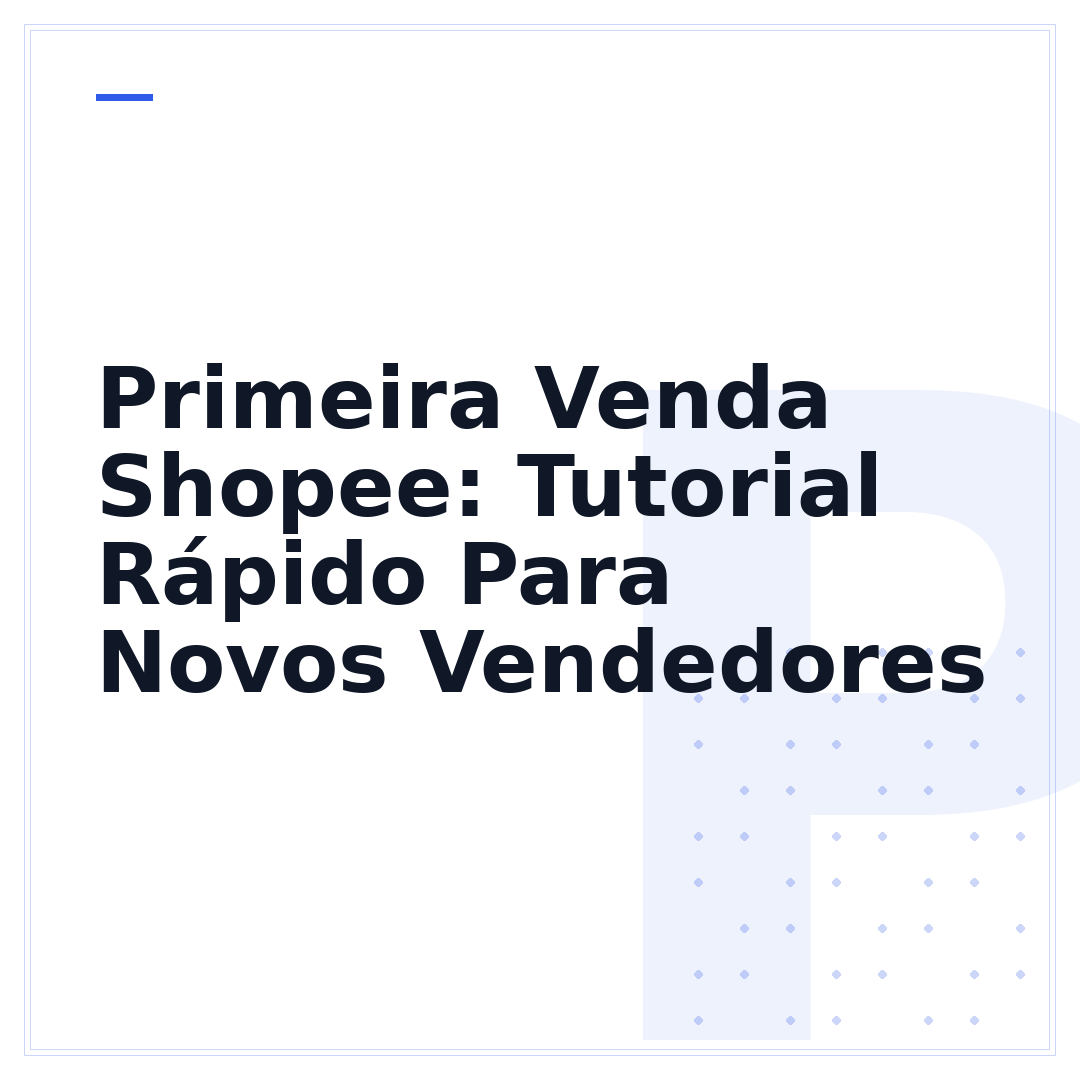Primeira Venda Shopee: Tutorial Rápido Para Novos Vendedores