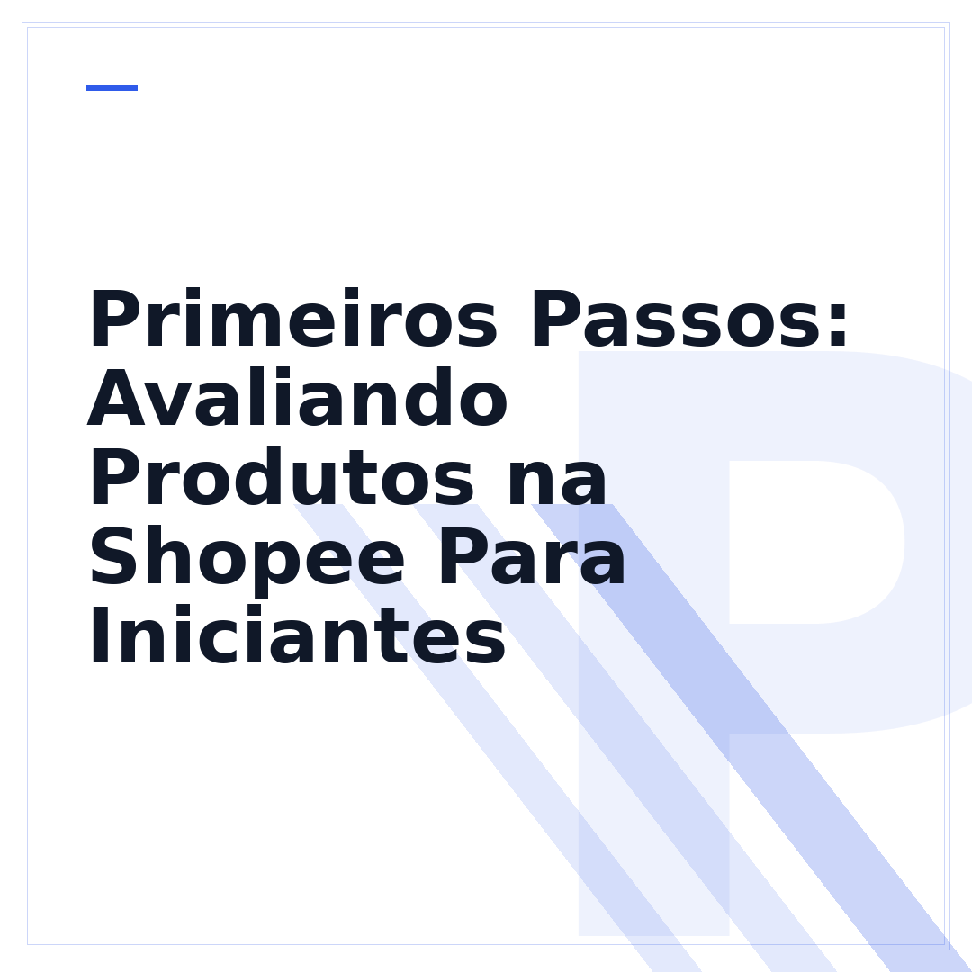 Primeiros Passos: Avaliando Produtos na Shopee Para Iniciantes