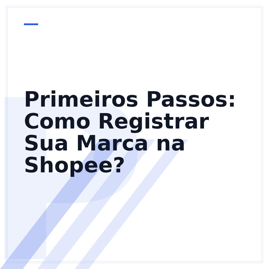 Primeiros Passos: Como Registrar Sua Marca na Shopee?