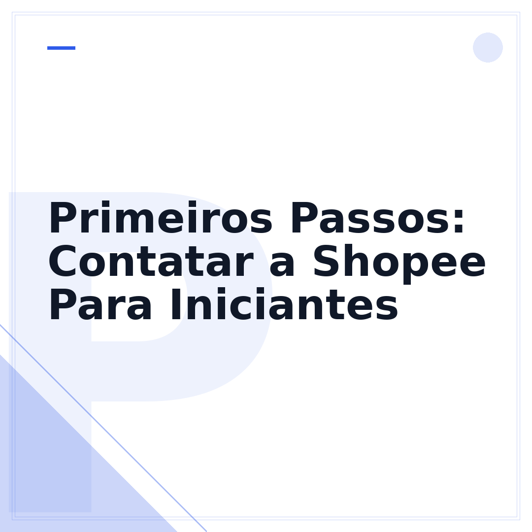 Primeiros Passos: Contatar a Shopee Para Iniciantes