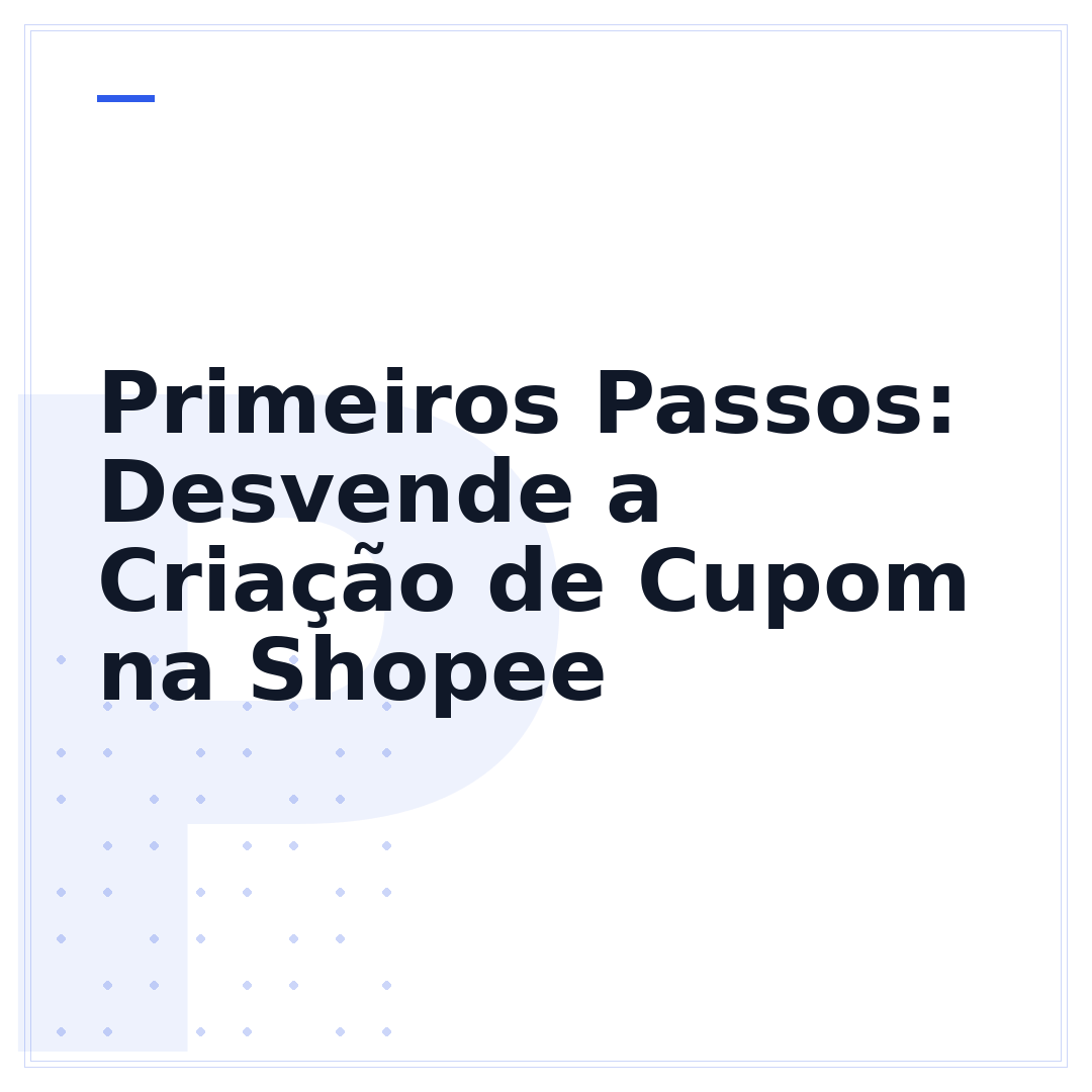 Primeiros Passos: Desvende a Criação de Cupom na Shopee