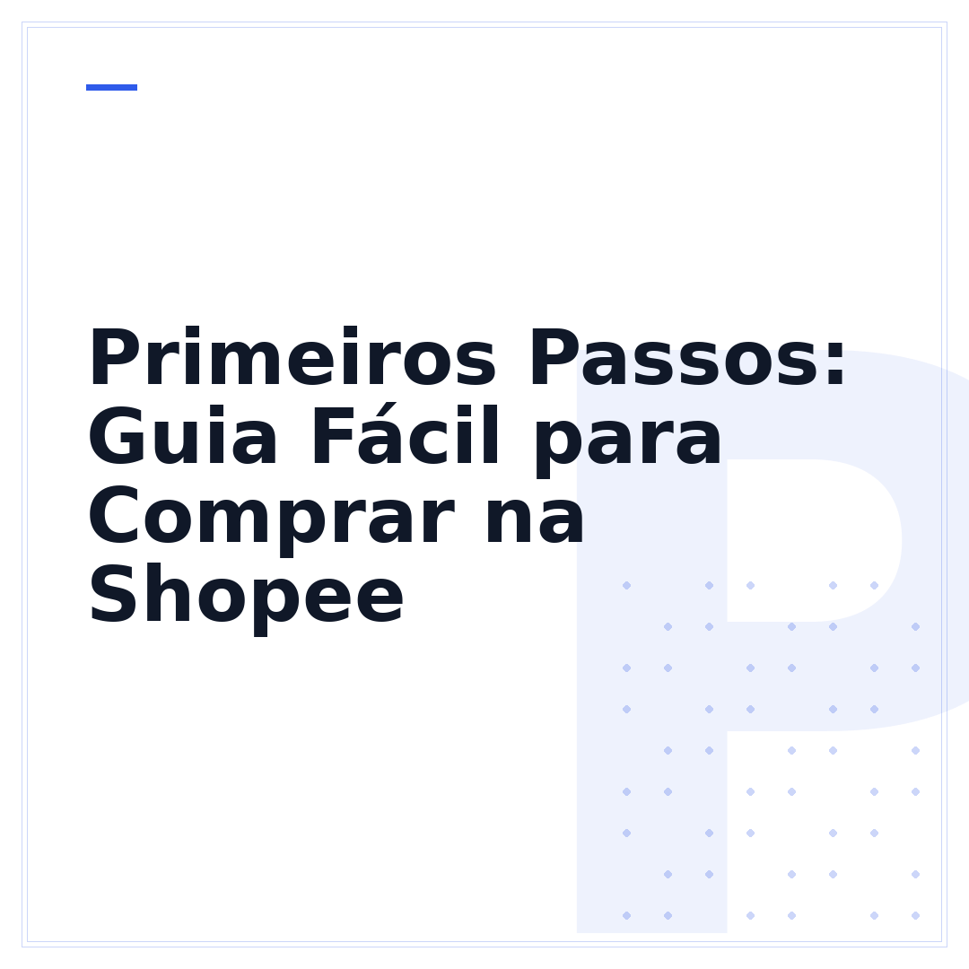 Primeiros Passos: Guia Fácil para Comprar na Shopee