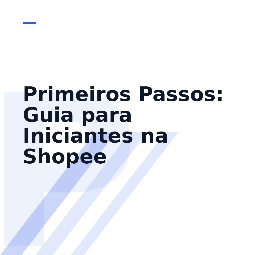 Primeiros Passos: Guia para Iniciantes na Shopee
