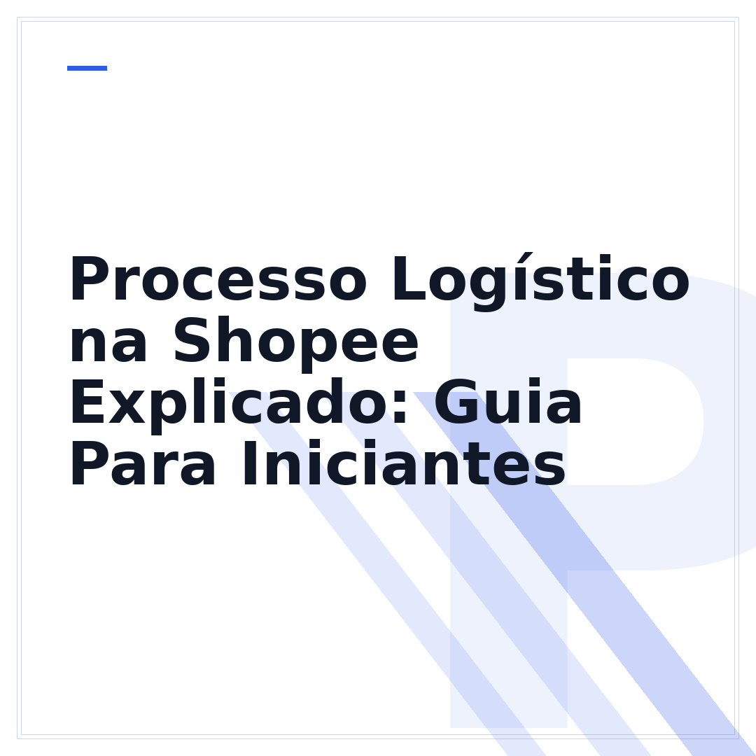 Processo Logístico na Shopee Explicado: Guia Para Iniciantes