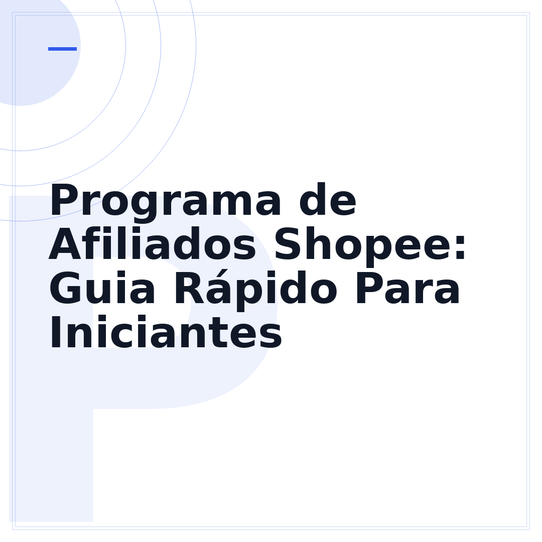 Programa de Afiliados Shopee: Guia Rápido Para Iniciantes