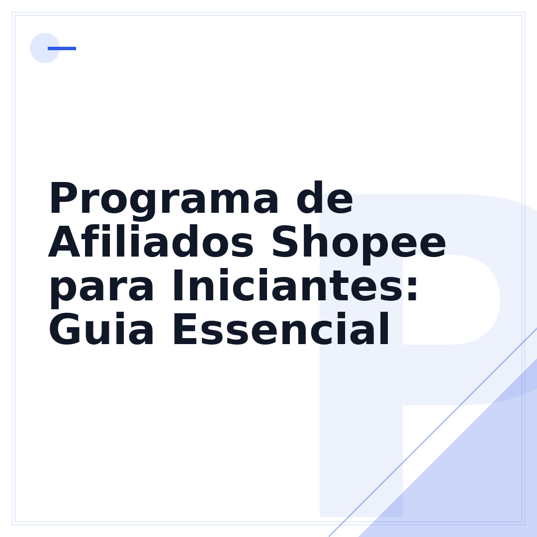 Programa de Afiliados Shopee para Iniciantes: Guia Essencial