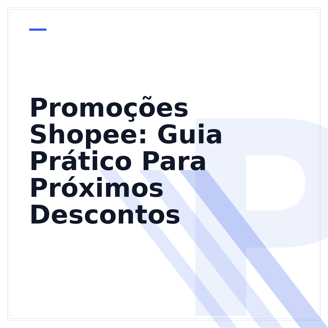 Promoções Shopee: Guia Prático Para Próximos Descontos