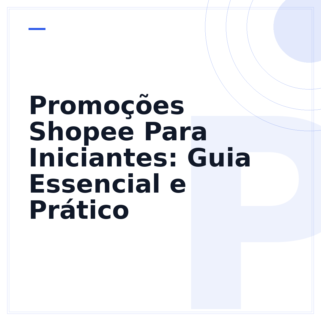 Promoções Shopee Para Iniciantes: Guia Essencial e Prático