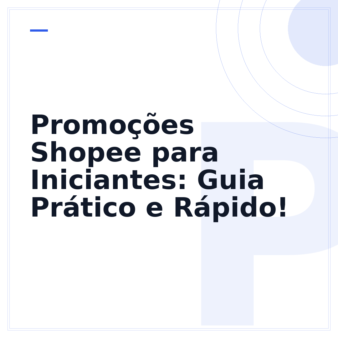 Promoções Shopee para Iniciantes: Guia Prático e Rápido!